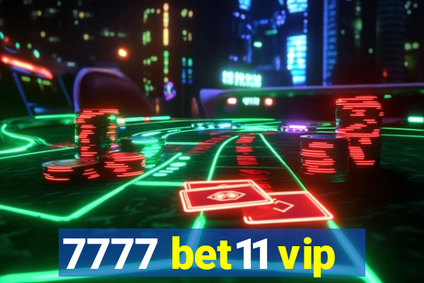 7777 bet11 vip